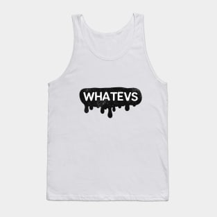 Whatevs Whateever Design Tank Top